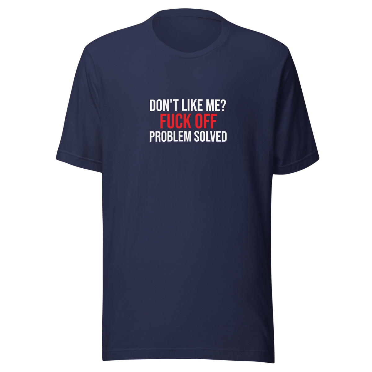 Dont like me Tee